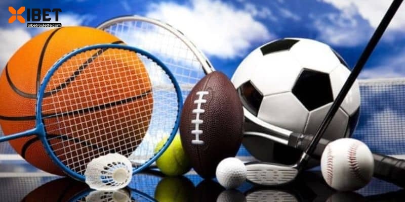 Thử thách cá cược với hàng loạt bộ môn thể thao XIBET thú vị